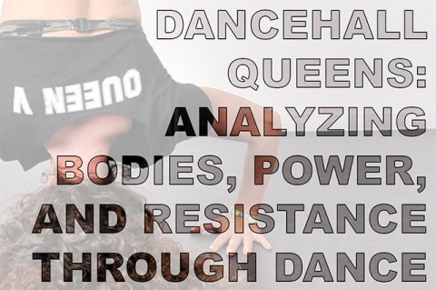 Dancehall queens: analyzing bodies, power, and resistance through dance.